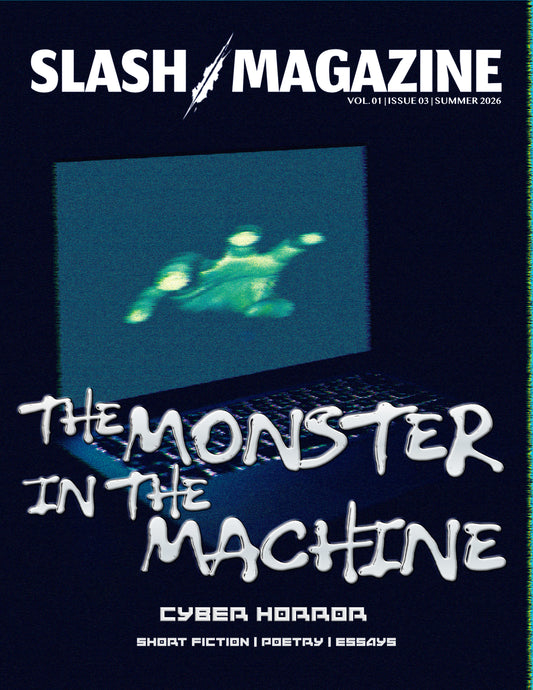 PRE-ORDER "The Monster in the Machine": Cyber Horror | Vol. 01 Issue 03 | Summer 2026